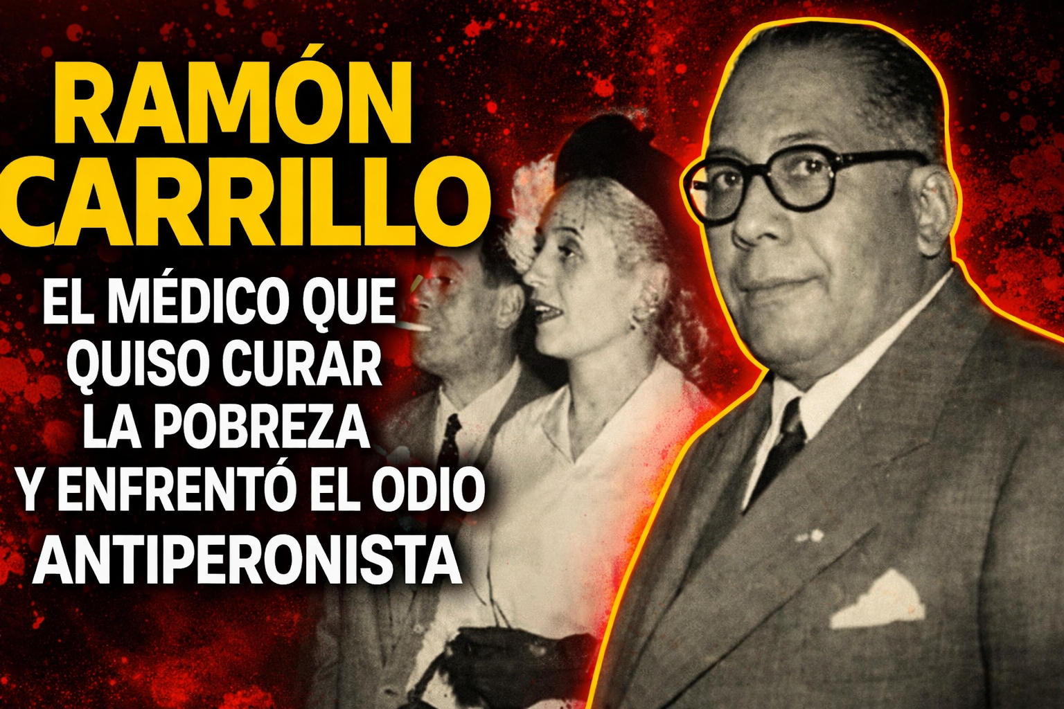 Ramón Carrillo: el médico que quiso curar la pobreza y terminó perseguido por haber puesto la salud en manos del Estado