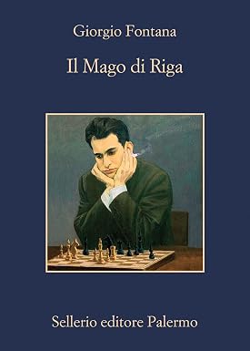Fontana, Giorgio. Il mago di Riga. Palermo: Sellerio Editore, 2022.
