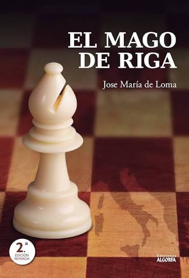 De Loma, José María. El Mago de Riga. Málaga: Ediciones Algorfa, 2019.