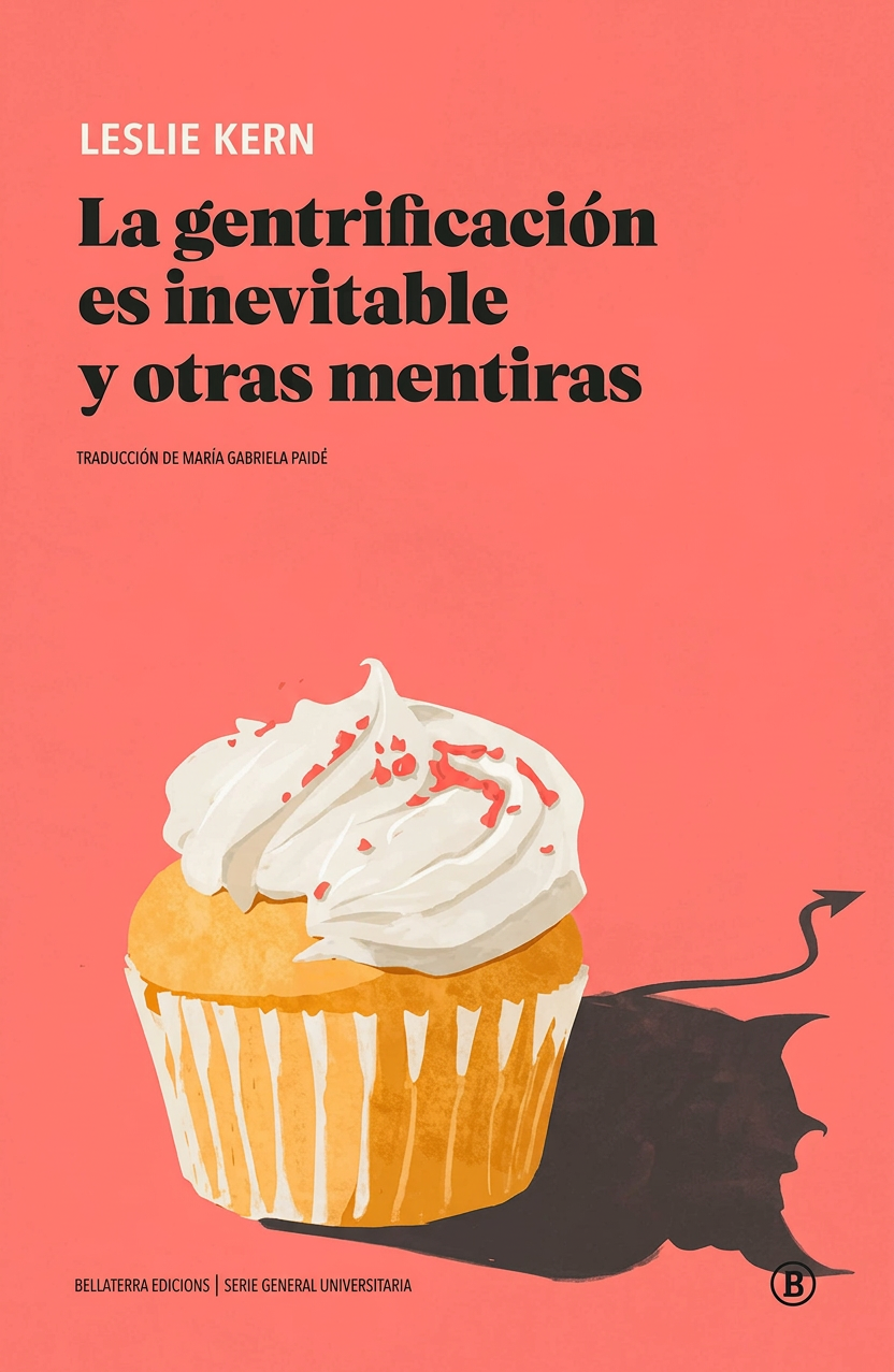 Portada del libro 'La gentrificación es inevitable y otras mentiras' de Leslie Kern, con un diseño colorido en fondo rosa y una ilustración de un cupcake con crema.